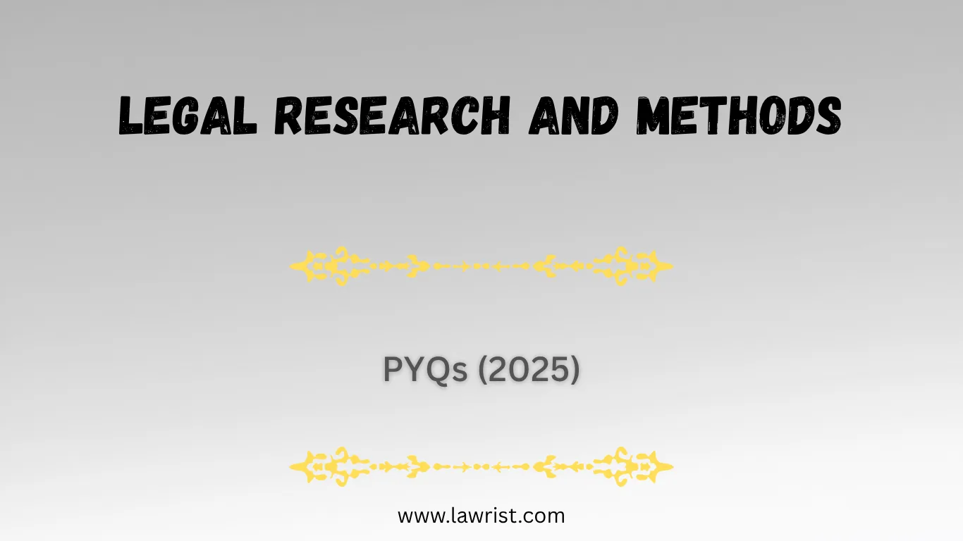 Legal Research and Methods : Previous Year Questions (2025)